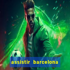 assistir barcelona x real madrid futemax